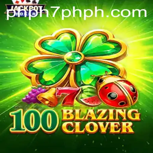 Explore the Exciting World of 100BlazingClover: A Dive into the Game and Its Rules